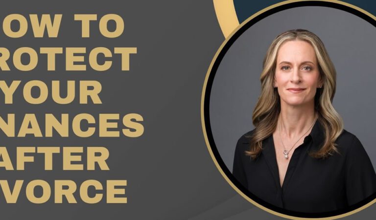 Divorce and Finances: How to Protect Yourself Legally