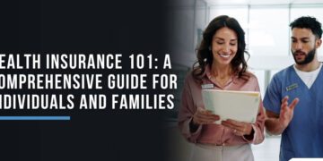 Health Insurance 101: Everything You Need to Know Before You Buy